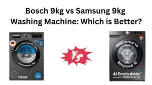 Read more about the article Bosch 9kg vs Samsung 9kg Washing Machine: Which is Better?