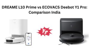 Read more about the article DREAME L10 Prime vs ECOVACS Deebot Y1 Pro Plus: Comparison India