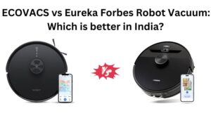 Read more about the article ECOVACS vs Eureka Forbes Robot Vacuum: Which is better in India?