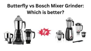 Read more about the article Butterfly vs Bosch Mixer Grinder: Which is better?