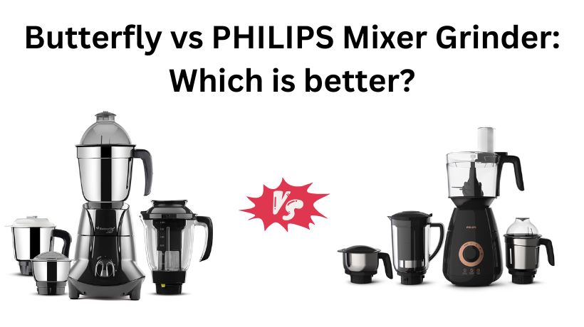 You are currently viewing Butterfly vs PHILIPS Mixer Grinder: Which is better?