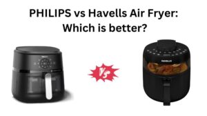 Read more about the article PHILIPS vs Havells Air Fryer: Which is better?