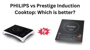Read more about the article PHILIPS vs Prestige Induction Cooktop: Which is better?