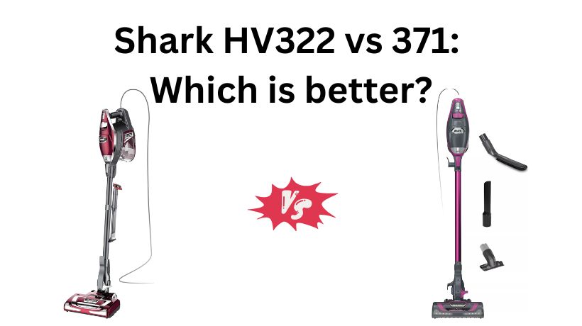 Shark HV322 vs 371: Which is better?