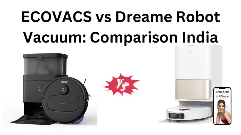 You are currently viewing ECOVACS vs Dreame Robot Vacuum: Comparison India