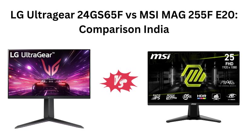 LG Ultragear 24GS65F vs MSI MAG 255F E20: Comparison India