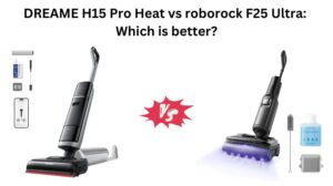 Read more about the article DREAME H15 Pro Heat vs roborock F25 Ultra: Which is better?