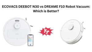 Read more about the article ECOVACS DEEBOT N30 vs DREAME F10 Robot Vacuum: Which is Better?