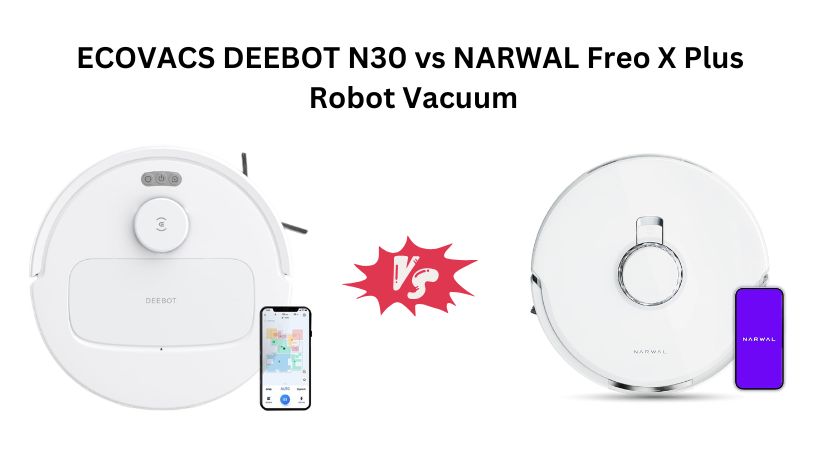 Read more about the article ECOVACS DEEBOT N30 vs NARWAL Freo X Plus Robot Vacuum