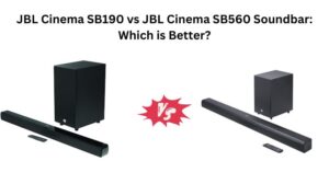 Read more about the article JBL Cinema SB190 vs SB560 Soundbar: Which is better?