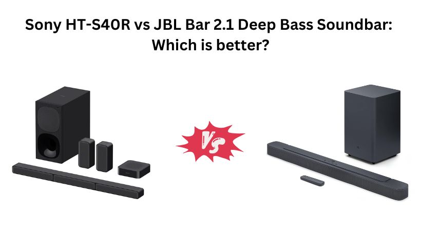 Read more about the article Sony HT-S40R vs JBL Bar 2.1 Deep Bass Soundbar: Which is better?