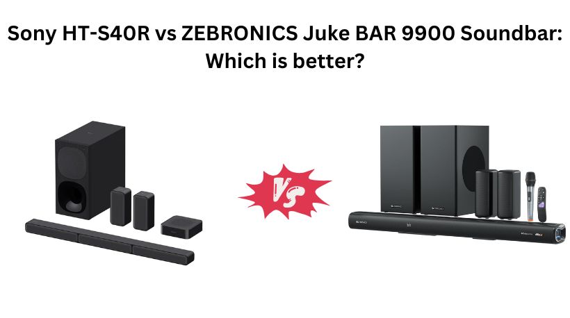 Read more about the article Sony HT-S40R vs ZEBRONICS Juke BAR 9900 Soundbar: Which is better?