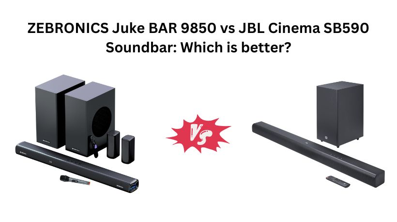 Read more about the article ZEBRONICS Juke BAR 9850 vs JBL Cinema SB590 Soundbar: Which is better?